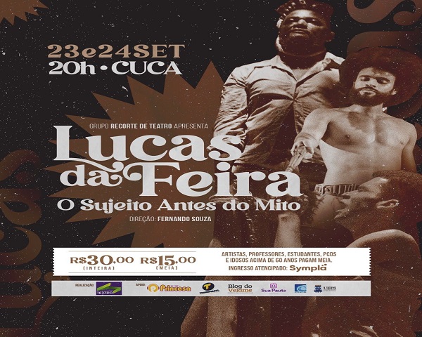 Espetáculo “Lucas da Feira: O sujeito antes mito” retorna aos palcos neste final de semana